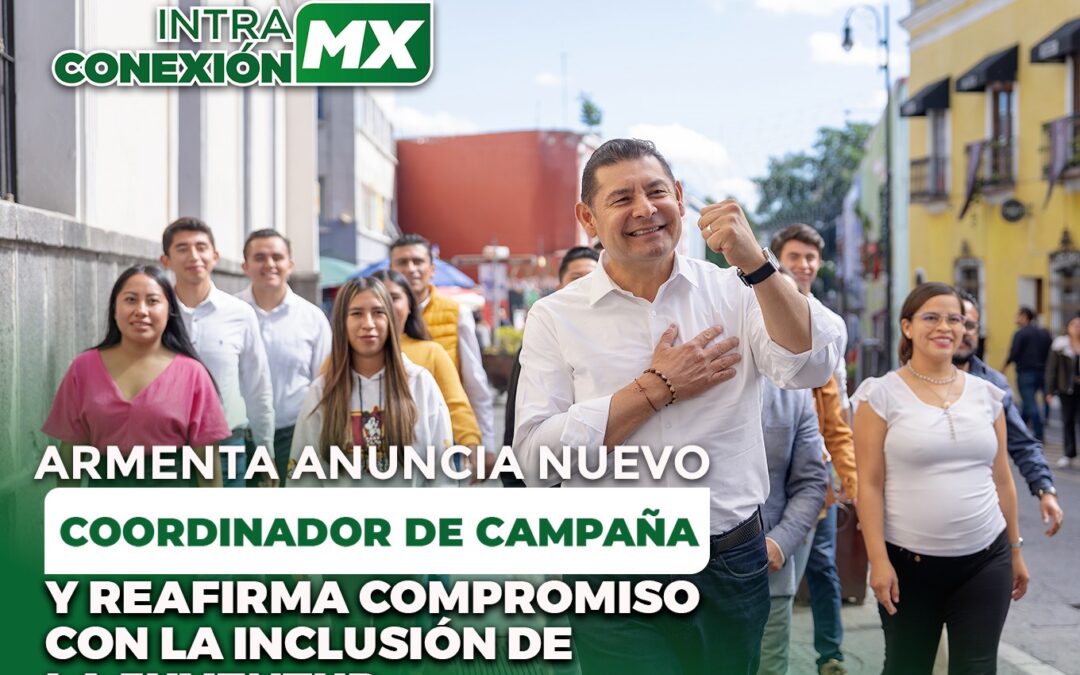 Armenta anuncia nuevo coordinador de campaña y reafirma compromiso con la inclusión de la juventud.