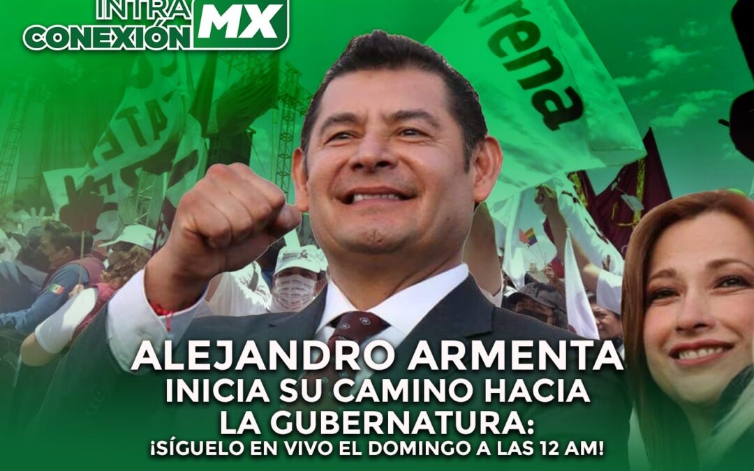 Alejandro Armenta Inicia su Camino hacia la Gubernatura: ¡Síguelo en Vivo el Domingo a las 12 AM!